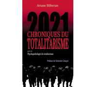 Chroniques du Totalitarisme 2021 - Ariane Bilheran - Bookelis - broché - Essai