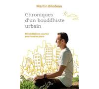 Chroniques D'un Bouddhiste Urbain - 60 Méditations Courtes Pour Tous Les Jours
