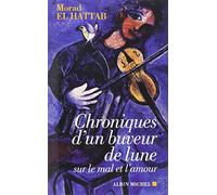 Chroniques d'un buveur de lune: sur le mal et l'amour