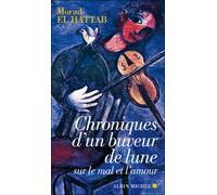 Morad el Hattab – Chroniques d'un buveur de lune – Sur le mal et l'amour
