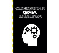 Chroniques d'un cerveau en ébullition: Carnet De Notes Journal Souple Ligné | 120 pages