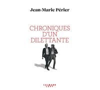Chroniques d'un dilettante - Jean-Marie Périer - Calmann-Levy - broché - Biographie