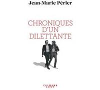 Chroniques d'un dilettante Jean-Marie Périer (Auteur)