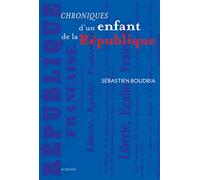 Sébastien Boudria – Chroniques d'un enfant de la République – Essai – Broché