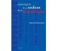 Sébastien Boudria – Chroniques d'un enfant de la République – Essai – Broché
