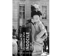 Chroniques D'un Indocile 1945-81