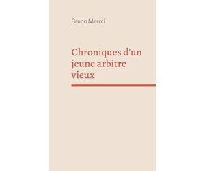 Chroniques d'un jeune arbitre vieux