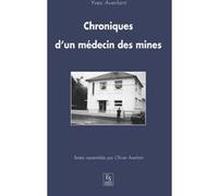 Averlant Olivier – Chroniques d'un médecin des mines – Nouvelles Editions Sutton – broché