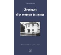 Chroniques d'un médecin des mines - Yves Averlant - Nouvelles Editions Sutton - broché - Récit