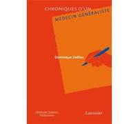 Chroniques d'un médecin généraliste Stéphanie Honoré (Auteur), Dominique Delfieu (Auteur)