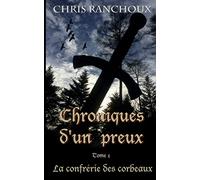 Chroniques d'un Preux: La confrérie des corbeaux