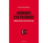 Chroniques d'un prisonnier - Loup Bureau - Des Equateurs Eds - broché - Essai