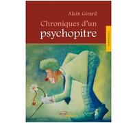 Chroniques d'un psychopitre - Alain Girard - Jets D'encre - broché - Essai