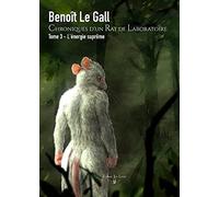 Chroniques d'un rat de laboratoire - Tome 3 - L'énergie suprême: Un roman d'aventures, dans un univers dystopique.