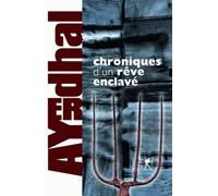 Chroniques D'un Rêve Enclavé