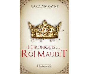 Chroniques d'un roi maudit: Intégrale