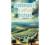 Chroniques d'un Sud disparu - Philippe Savournin - Le Lys Bleu - broché - Contes / Légendes