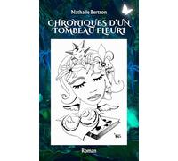 Chroniques d'un tombeau fleuri