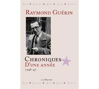 Chroniques d'une année 1946-47 - Raymond Guérin - Librairie De La Nerthe - broché - Essai