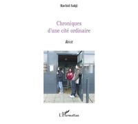 Chroniques d'une cité ordinaire Récit - Rachid Sakji - L'harmattan - broché - Récit