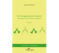 Chroniques D'une Faculté De Médecine - Tome 4, De L'enseignement À La Recherche