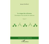 Chroniques D'une Faculté De Médecine - Tome 5, Le Temps Des Réformes