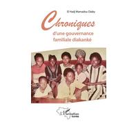 Chroniques d'une gouvernance familiale diakanké - El Hadj Mamadou Diaby - L'harmattan - broché - Roman