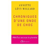 Chroniques D'une Onde De Choc - #Metoo Secoue La Planète