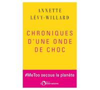 Chroniques d'une onde de choc.: #MeToo secoue la planète