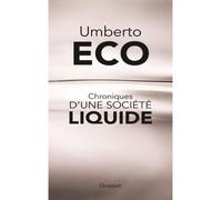 Chroniques d'une société liquide - Umberto Eco - Grasset - broché - Essai