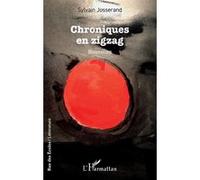 Chroniques en zigzag - Sylvain Josserand - L'harmattan - broché - Roman