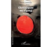 Chroniques en zigzag - Sylvain Josserand - L'harmattan - broché - Roman