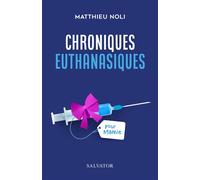 Chroniques euthanasiques - Matthieu Noli - Salvator - broché - Essai
