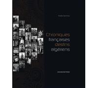 Chroniques francaises destin algériens - Fadila Sammari - Chihab Editions - broché - Chroniques
