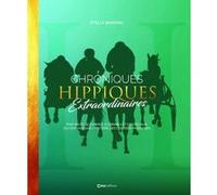 Chroniques hippiques extraordinaires Stella Bandinu (Auteur), Sophie Thalmann (Préface)