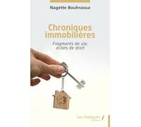 Chroniques immobilières: Fragments de vie, éclats de droit