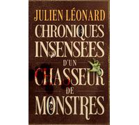 Chroniques insensées d'un chasseur de monstres - Julien Léonard - Faute de frappe - broché - Roman