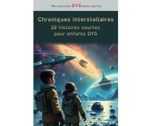 Chroniques interstellaires, 20 histoires courtes pour enfants DYS: Adapté aux troubles de l'apprentissage, aide à la lecture avec les syllabes colorées pour une lecture syllabique