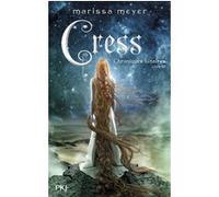 Chroniques lunaires - tome 3 Cress Marissa Meyer (Auteur), Guillaume Fournier (Traduction), Xavier d' Almeida (Collection dirigée par)