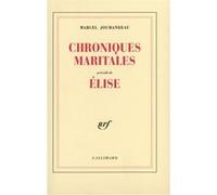 Marcel Jouhandeau – Chroniques maritales – Précédé d'Elise – Broché – Gallimard