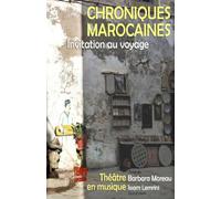 Chroniques marocaines: Invitation au voyage
