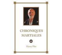Chroniques martiales 2dition de luxe - Henry Plee - Budo Eds - broché - Guide