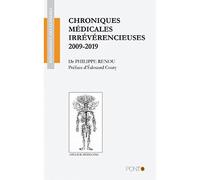 Chroniques médicales irrévérencieuses - Philippe Renou - Pont 9 - broché - Essai