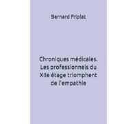 Chroniques médicales. Les professionnels du XIIe étage triomphent de l'empathie