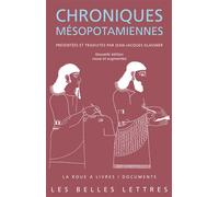 Chroniques mésopotamiennes Nouvelle édition, revue et augmentée - Jean-Jacques Glassner - Belles Lettres - broché - Livre
