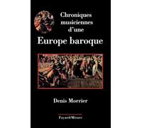 Chroniques musiciennes d'une Europe baroque