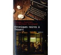 Chroniques noires à Thouars - Philippe L'Excellent - Geste - broché - Roman