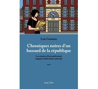 Chroniques Noires D'un Hussard De La République - Les Errances D?Une Professeure Stagiaire À L?Éducation Nationale