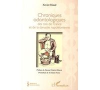 Chroniques odontologiques des rois de France et de la dynastie napoléonienne