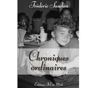 Chroniques ordinaires - Frédéric Sanchez - Il Est Midi Editions - broché - Roman